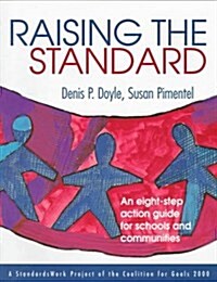 Raising the Standard : Eight-step Action Guide for Schools and Communities (Paperback)
