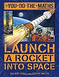 You Do the Maths: Launch a Rocket into Space (Hardcover)