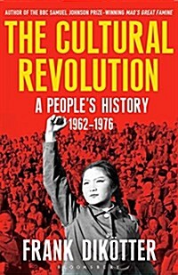 The Cultural Revolution : A Peoples History, 1962-1976 (Hardcover)