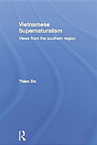 Vietnamese Supernaturalism : Views from the Southern Region (Paperback)