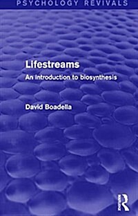 Lifestreams : An Introduction to Biosynthesis (Hardcover)