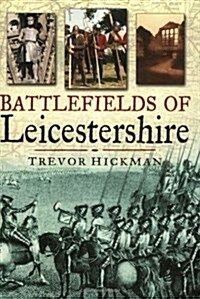Battlefields of Leicestershire (Paperback, New ed)