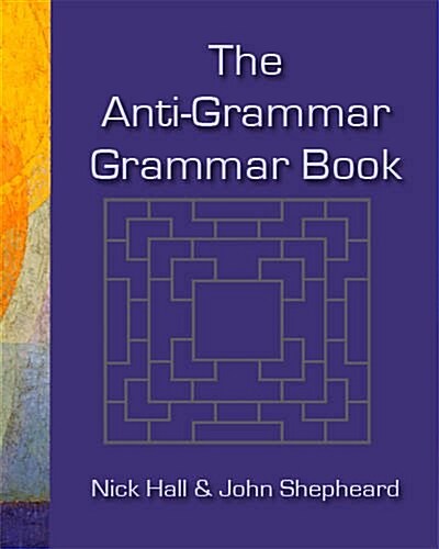 The Anti-grammar Grammar Book (Paperback)