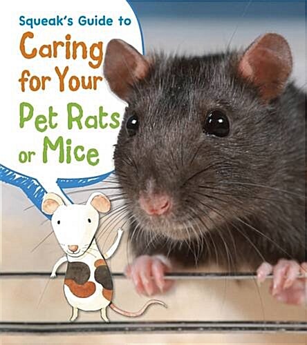 Squeaks Guide to Caring for Your Pet Rats or Mice (Paperback)