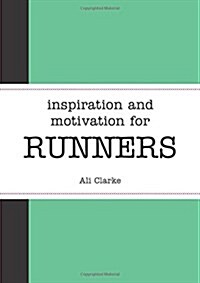 Inspiration and Motivation for Runners (Paperback)