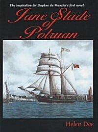 Jane Slade of Polruan : The Inspiration for Du Mauriers First Novel (Paperback)