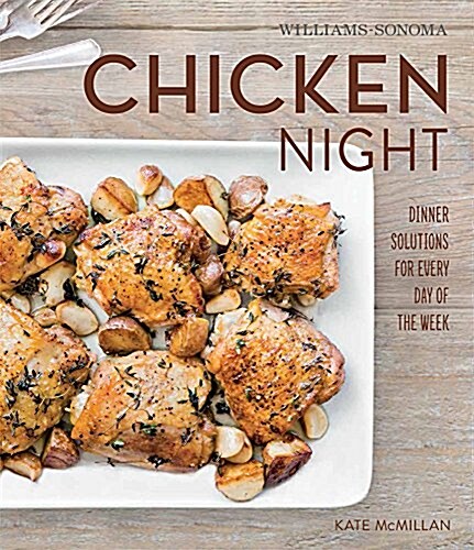 Chicken Night : Recipes and Ideas for any day of the week (Hardcover)
