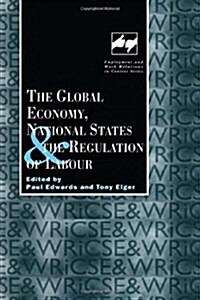 The Global Economy, National States and the Regulation of Labour (Hardcover)
