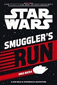 Star Wars The Force Awakens: Smugglers Run : A Han Solo and Chewbacca Adventure (Paperback)