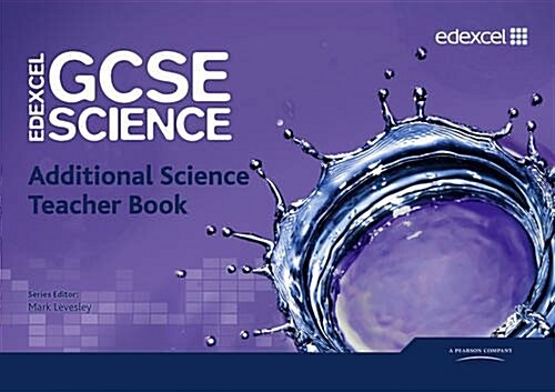 Edexcel GCSE Science: Additional Science Teacher Book (Spiral Bound)