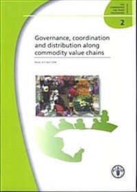 Governance, Co-ordination and Distribution Along Commodity Value Chains : Rome, 4-5 April 2006 (Paperback)