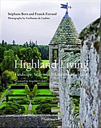 Highland Living: Landscape, Style, and Traditions of Scotland (Paperback)
