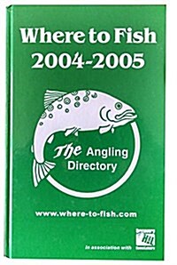 WHERE TO FISH 2004-2005 (Hardcover)