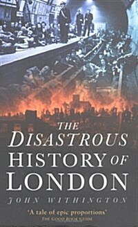 The Disastrous History of London (Paperback, New ed)