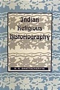 Indian Religious Historiography (Hardcover)
