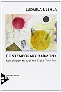 Contemporary Harmony: Romanticism Through the Twelve-Tone Row (Paperback)