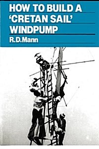 How to Build a Cretan Sail Windpump (Paperback)