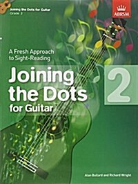 Joining the Dots for Guitar, Grade 2 : A Fresh Approach to Sight-Reading (Sheet Music)