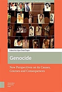 Genocide: New Perspectives on Its Causes, Courses and Consequences (Hardcover)