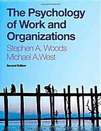 The Psychology of Work and Organizations : (with 12-month access to CourseMate and CengageBrain eBook Access) (Package, International Edition)