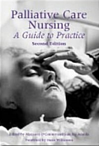 Palliative Care Nursing : A Guide to Practice (Paperback, 1 New ed)
