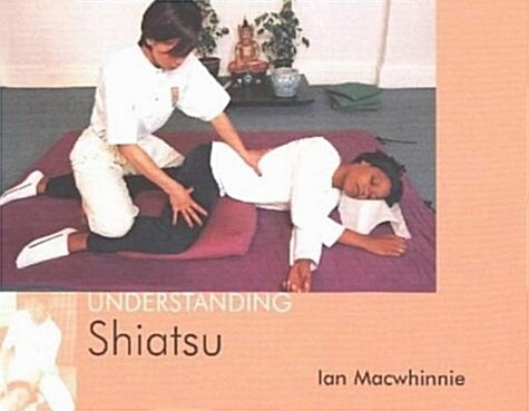 Understanding Shiatsu (Paperback)