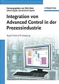 Integration von Advanced Control in der Prozessindustrie : Rapid Control Prototyping (Hardcover)