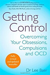 Getting Control : Overcoming Your Obsessions, Compulsions and OCD (Paperback)