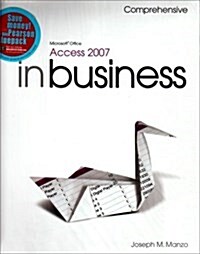 Microsoft Office Access 2007 in Business Core Comprehensive and Student Resource DVD (Package)