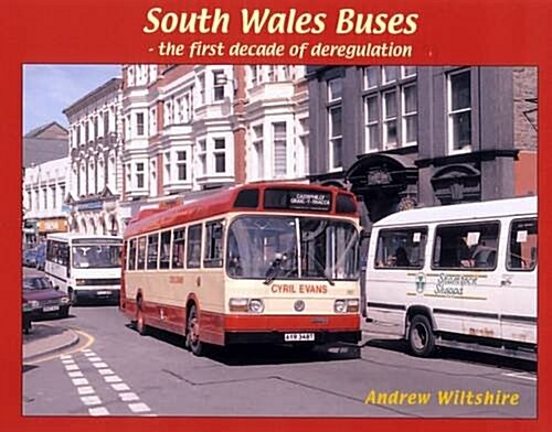 South Wales Buses : The First Decade of Deregulation (Hardcover)