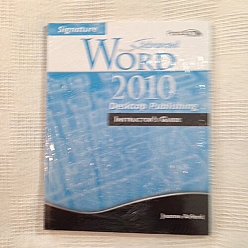 Advanced MicrosoftWord 2010 : Instructoraes Guide with Examview (Paperback)