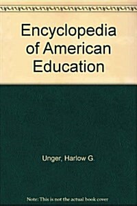 Encyclopedia of American Education (Hardcover)