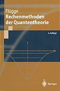 Rechenmethoden Der Quantentheorie: Elementare Quantenmechanik Dargestellt in Aufgaben Und L?ungen (Paperback, 6)