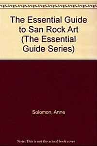 The Essential Guide to San Rock Art (Paperback)