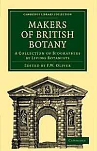 Makers of British Botany : A Collection of Biographies by Living Botanists (Paperback)