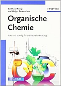 Organische Chemie : Kurz Und Bundig Fur Die Bachelor-prufung (Paperback)