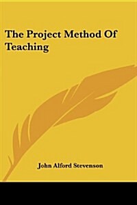 The Project Method Of Teaching (Paperback)