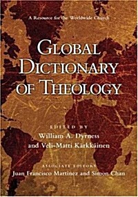 Global Dictionary of Theology : A Resource for the Worldwide Church (Hardcover)