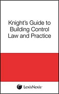 Knights Guide to Building Control Law and Practice (Loose-leaf, 2 Rev ed)