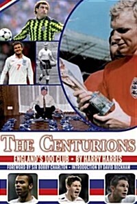 Centurions : Englands 100 Club (Hardcover)