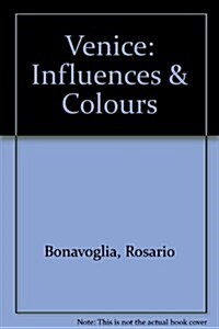 Venice : Influences & Colours (Hardcover)