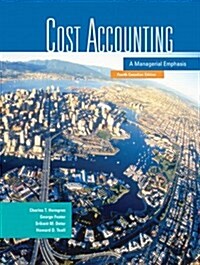 Cost Accounting : A Managerial Emphasis (Hardcover, 4 Rev ed)