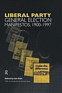 Volume Three. Liberal Party General Election Manifestos 1900-1997 (Paperback)