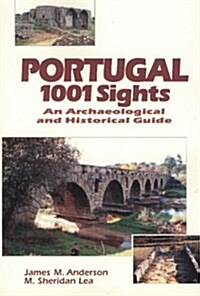 Portugal 1001 Sights: An Archaeological and Historical Guide (Paperback)