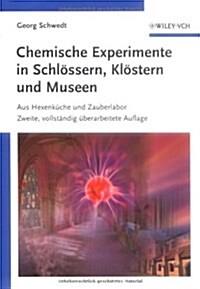 Chemische Experimente in Schlossern, Klostern Und Museen : Aus Hexenkuche Und Zauberlabor (Paperback)