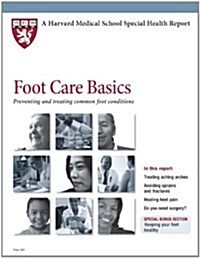 Foot Care Basics : Preventing and Treating Common Foot Conditions (Paperback)