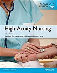 High-Acuity Nursing, Global Edition (Paperback, 6 ed)