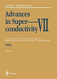 Advances in Superconductivity VII: Proceedings of the 7th International Symposium on Superconductivity (ISS 94), November 8 11, 1994, Kitakyushu. Volu (Hardcover)