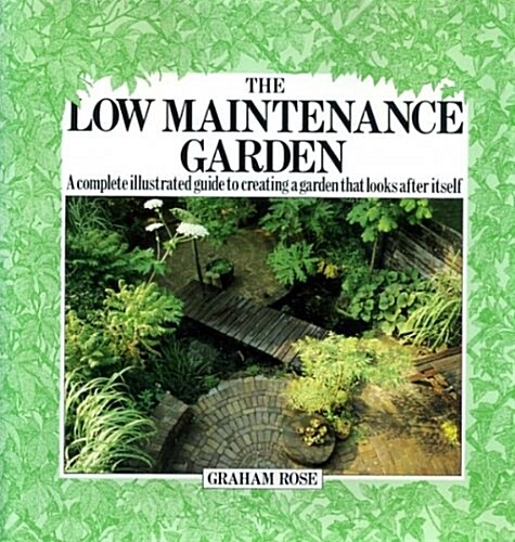 LOW MAINTENANCE GARDEN (Hardcover)