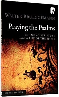 Praying the Psalms : Engaging Scripture and the Life of the Spirit (Paperback)